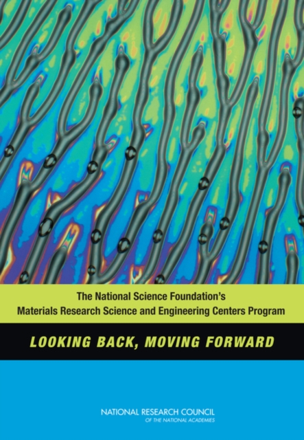The National Science Foundation's Materials Research Science and Engineering Centers Program : Looking Back, Moving Forward, PDF eBook