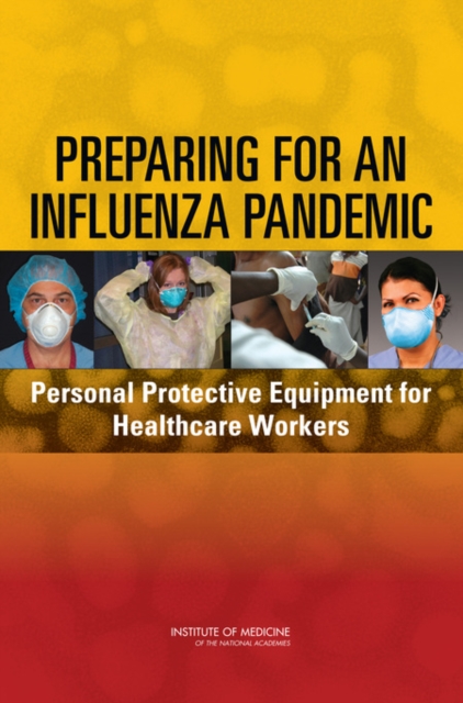 Preparing for an Influenza Pandemic : Personal Protective Equipment for Healthcare Workers, Paperback / softback Book