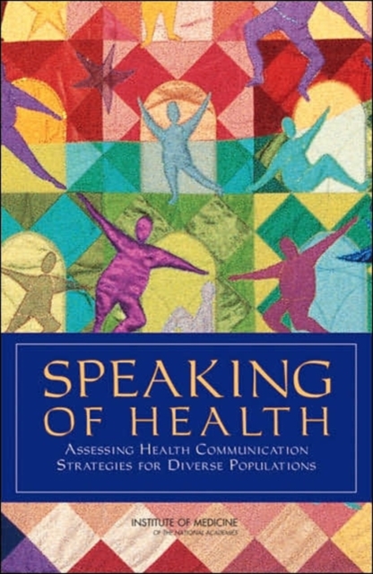 Speaking of Health : Assessing Health Communication Strategies for Diverse Populations, Paperback / softback Book
