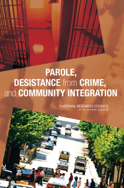 Parole, Desistance from Crime, and Community Integration, Paperback / softback Book