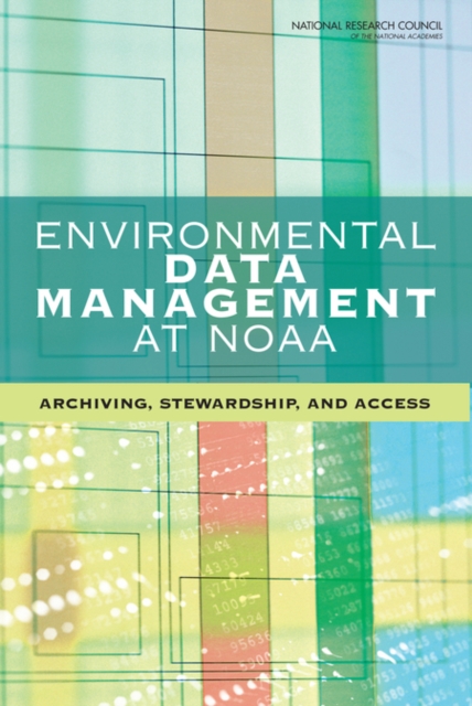 Environmental Data Management at NOAA : Archiving, Stewardship, and Access, PDF eBook
