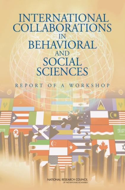 International Collaborations in Behavioral and Social Sciences Research : Report of a Workshop, Paperback / softback Book