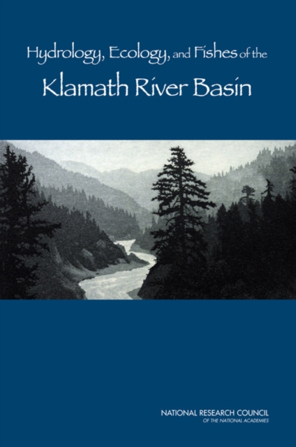 Hydrology, Ecology, and Fishes of the Klamath River Basin, Paperback / softback Book