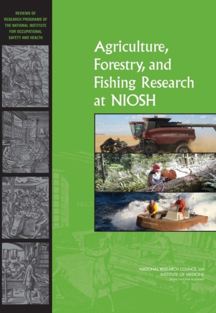 Agriculture, Forestry, and Fishing Research at NIOSH : Reviews of Research Programs of the National Institute for Occupational Safety and Health, PDF eBook