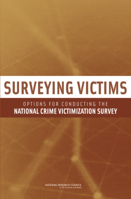 Surveying Victims : Options for Conducting the National Crime Victimization Survey, Paperback / softback Book