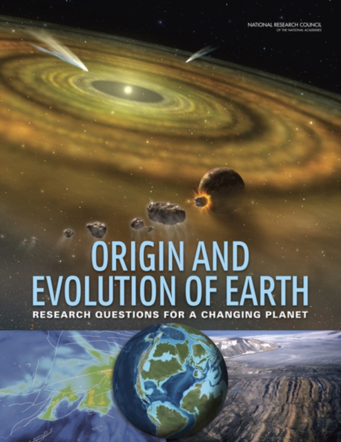 Origin and Evolution of Earth : Research Questions for a Changing Planet, PDF eBook