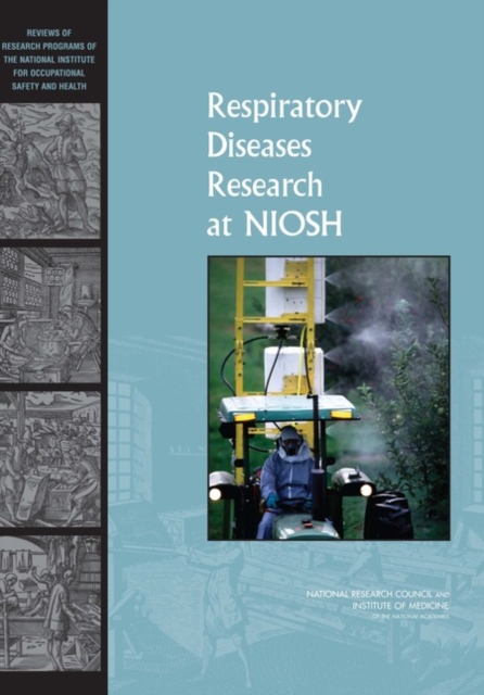 Respiratory Diseases Research at NIOSH : Reviews of Research Programs of the National Institute for Occupational Safety and Health, PDF eBook
