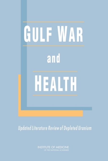 Gulf War and Health : Updated Literature Review of Depleted Uranium, PDF eBook