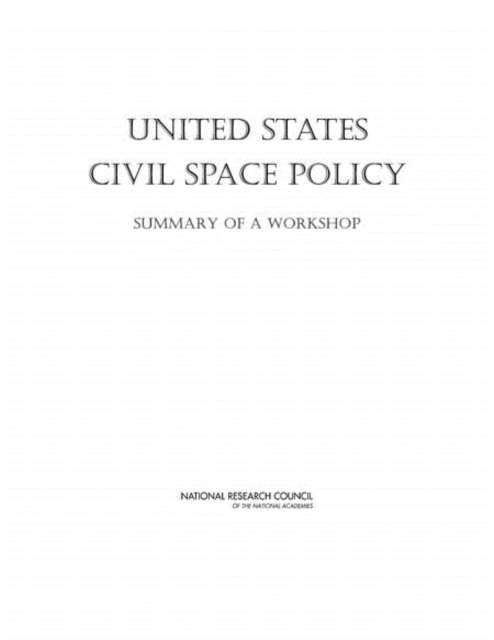 United States Civil Space Policy : Summary of a Workshop, PDF eBook