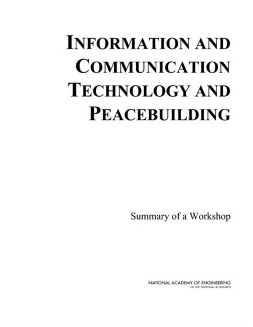 Information and Communication Technology and Peacebuilding : Summary of a Workshop, PDF eBook