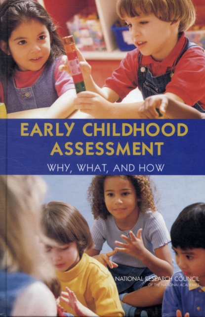 Early Childhood Assessment : Why, What, and How?, Hardback Book