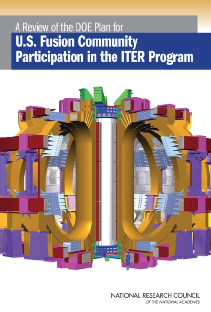 A Review of the DOE Plan for U.S. Fusion Community Participation in the ITER Program, Paperback / softback Book