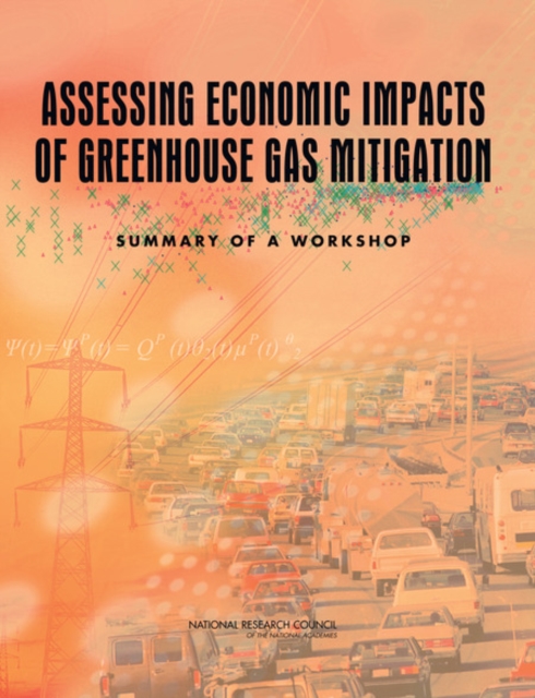 Assessing Economic Impacts of Greenhouse Gas Mitigation : Summary of a Workshop, Paperback / softback Book