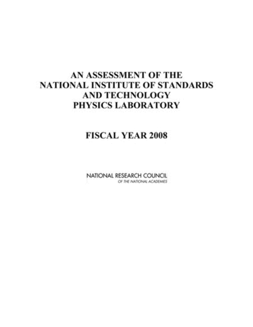 An Assessment of the National Institute of Standards and Technology Physics Laboratory : Fiscal Year 2008, PDF eBook