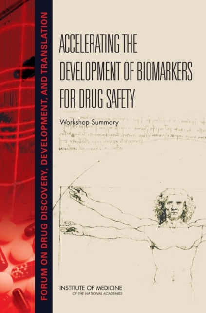 Accelerating the Development of Biomarkers for Drug Safety : Workshop Summary, Paperback / softback Book