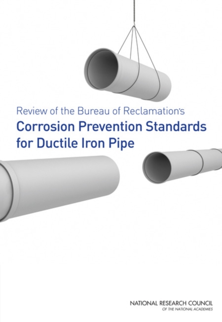 Review of the Bureau of Reclamation's Corrosion Prevention Standards for Ductile Iron Pipe, Paperback / softback Book