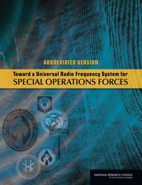 Toward a Universal Radio Frequency System for Special Operations Forces : Abbreviated Version, Paperback / softback Book