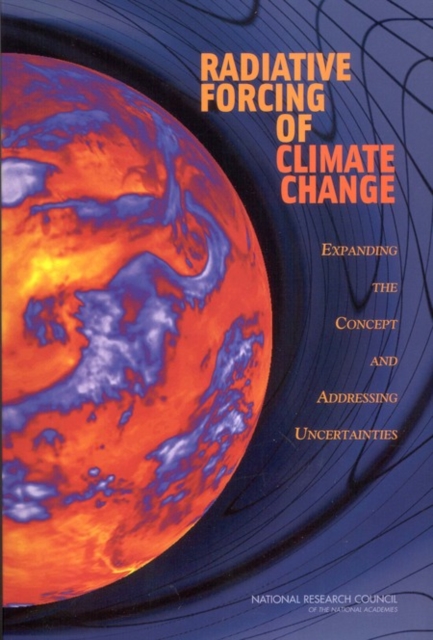 Radiative Forcing of Climate Change : Expanding the Concept and Addressing Uncertainties, EPUB eBook