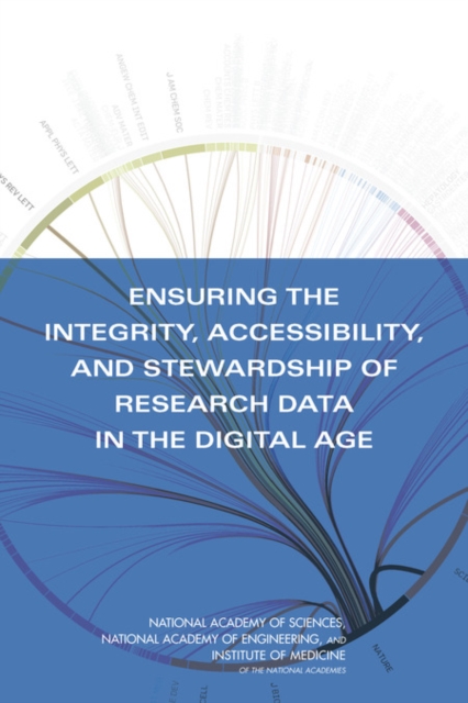 Ensuring the Integrity, Accessibility, and Stewardship of Research Data in the Digital Age, Paperback / softback Book