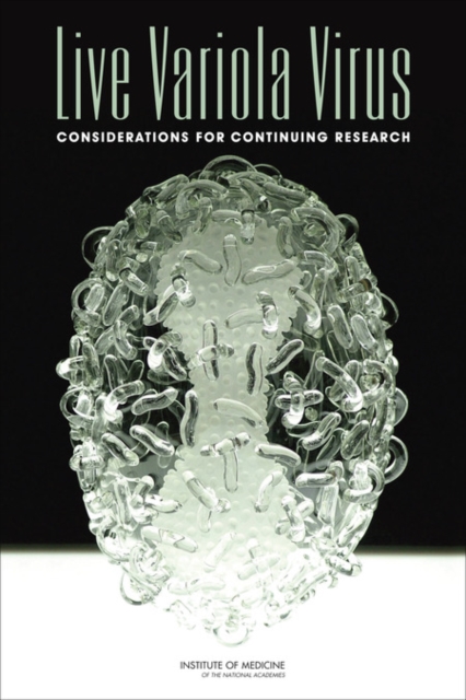 Live Variola Virus : Considerations for Continuing Research, Paperback / softback Book