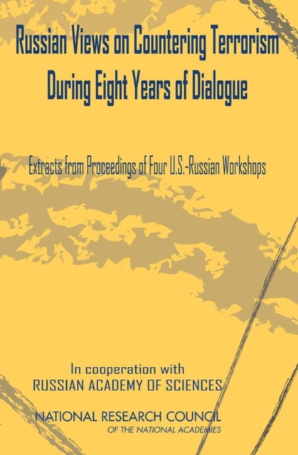 Russian Views on Countering Terrorism During Eight Years of Dialogue : Extracts from Proceedings of Four Workshops, Paperback / softback Book