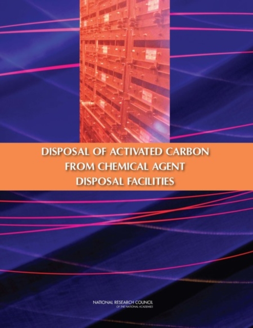 Disposal of Activated Carbon from Chemical Agent Disposal Facilities, PDF eBook