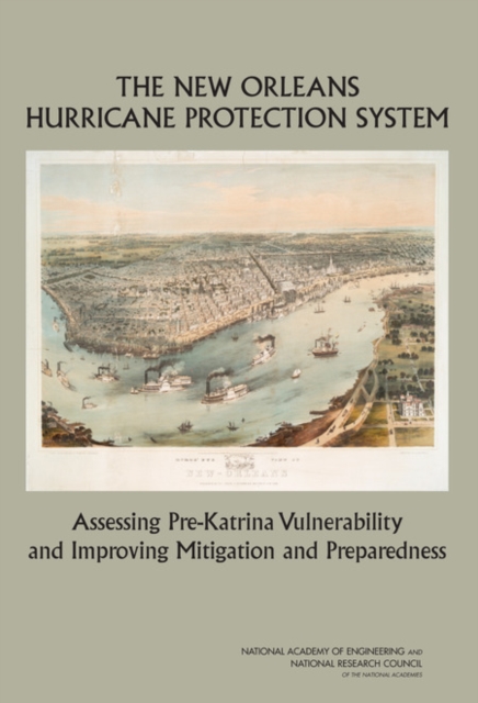 The New Orleans Hurricane Protection System : Assessing Pre-Katrina Vulnerability and Improving Mitigation and Preparedness, Paperback / softback Book