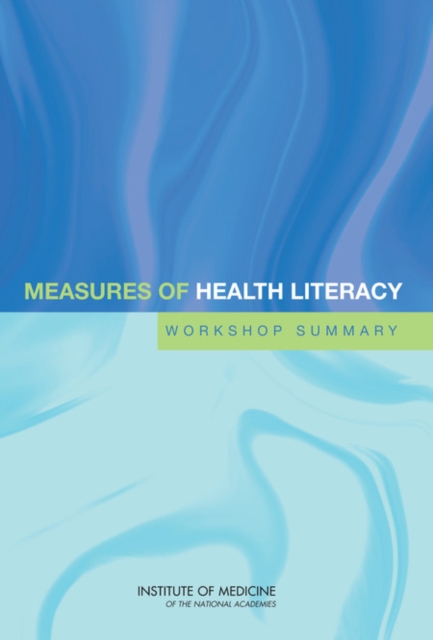 Measures of Health Literacy : Workshop Summary, Paperback / softback Book