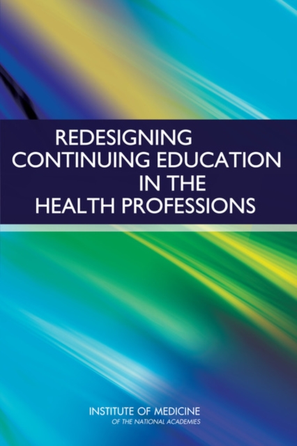 Redesigning Continuing Education in the Health Professions, Paperback / softback Book