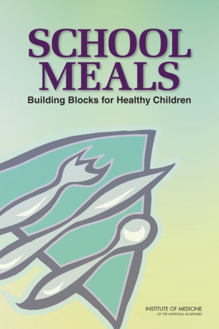 School Meals : Building Blocks for Healthy Children, Paperback / softback Book