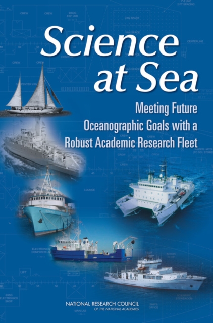 Science at Sea : Meeting Future Oceanographic Goals with a Robust Academic Research Fleet, Paperback / softback Book