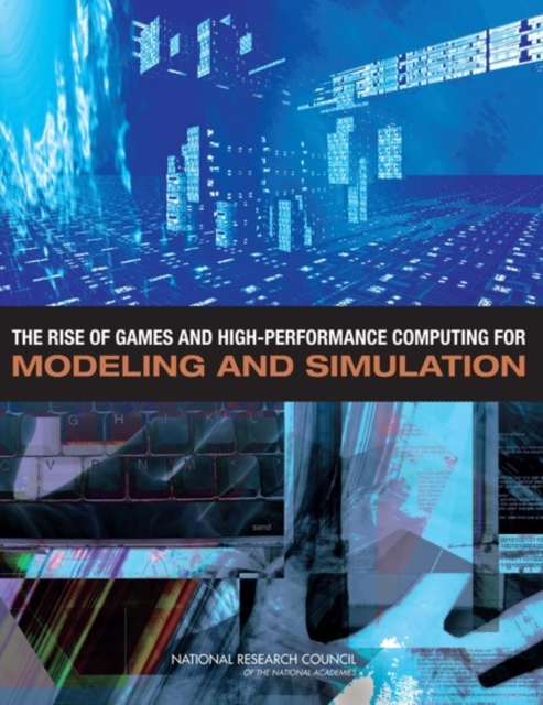The Rise of Games and High Performance Computing for Modeling and Simulation, Paperback / softback Book