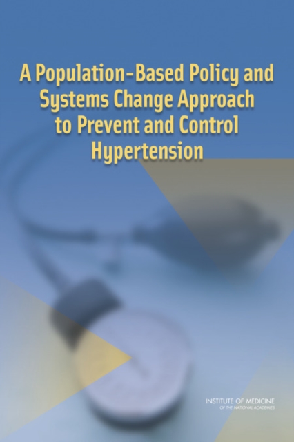 A Population-Based Policy and Systems Change Approach to Prevent and Control Hypertension, PDF eBook
