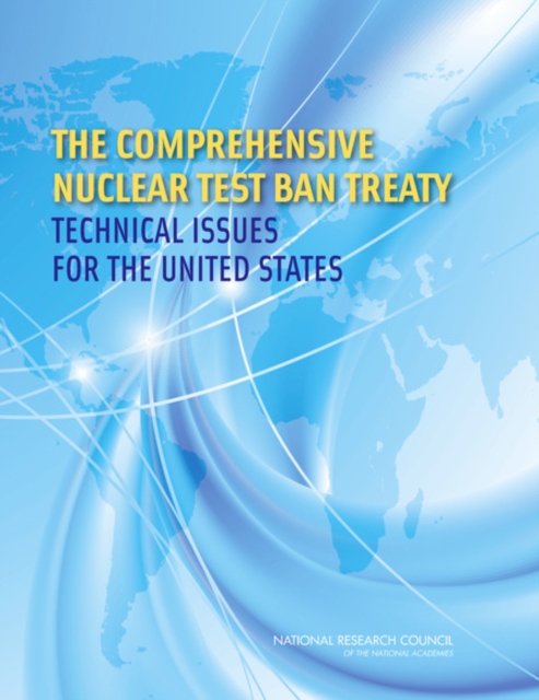 The Comprehensive Nuclear Test Ban Treaty : Technical Issues for the United States, Paperback / softback Book