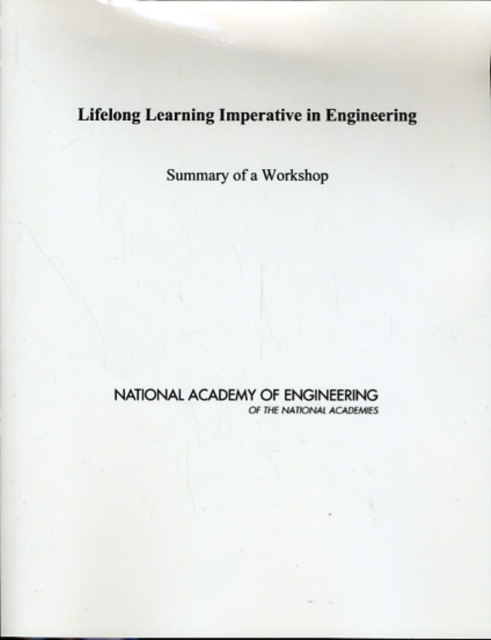 Lifelong Learning Imperative in Engineering : Summary of a Workshop, Paperback / softback Book