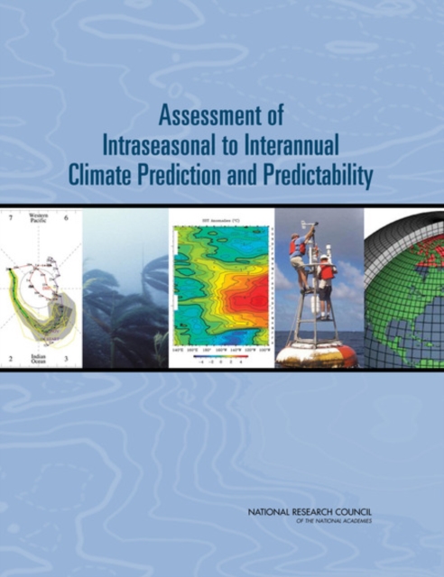 Assessment of Intraseasonal to Interannual Climate Prediction and Predictability, Paperback / softback Book