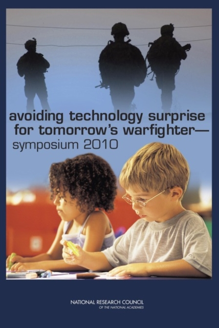 Avoiding Technology Surprise for Tomorrow's Warfighter : Symposium 2010, Paperback / softback Book