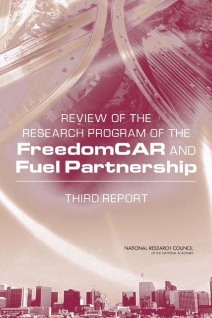 Review of the Research Program of the FreedomCAR and Fuel Partnership : Third Report, PDF eBook