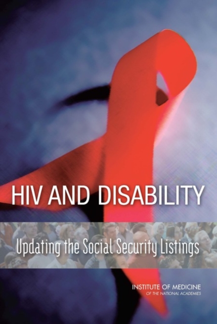 HIV and Disability : Updating the Social Security Listings, PDF eBook