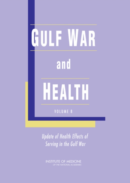 Gulf War and Health : Volume 8: Update of Health Effects of Serving in the Gulf War, EPUB eBook