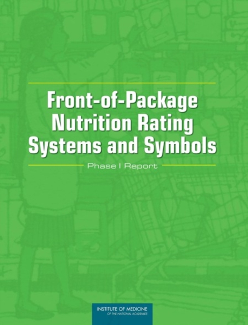 Front-of-Package Nutrition Rating Systems and Symbols : Phase I Report, Paperback / softback Book