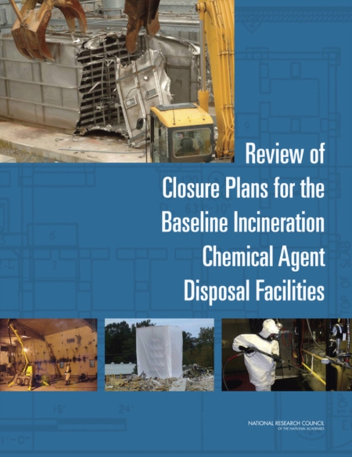 Review of Closure Plans for the Baseline Incineration Chemical Agent Disposal Facilities, Paperback / softback Book