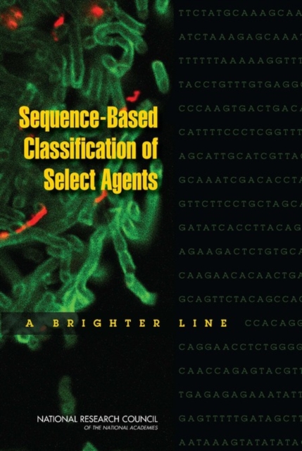 Sequence-Based Classification of Select Agents : A Brighter Line, Paperback / softback Book