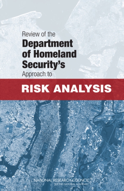 Review of the Department of Homeland Security's Approach to Risk Analysis, Paperback / softback Book