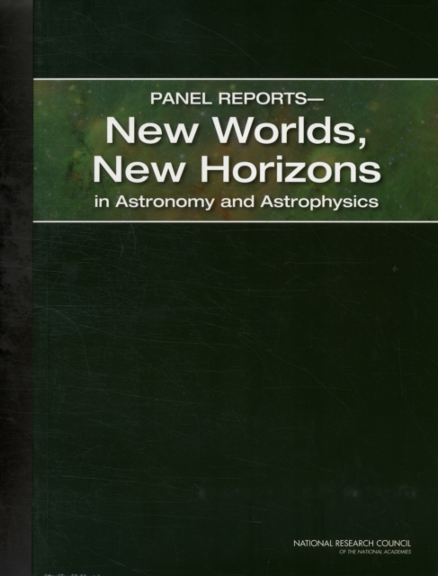 Panel Reports?New Worlds, New Horizons in Astronomy and Astrophysics, Paperback / softback Book