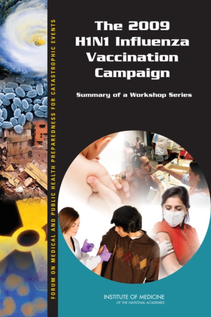 The 2009 H1N1 Influenza Vaccination Campaign : Summary of a Workshop Series, PDF eBook