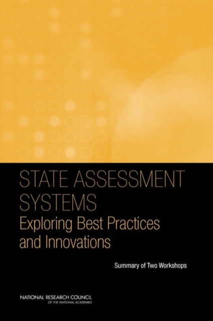 State Assessment Systems : Exploring Best Practices and Innovations: Summary of Two Workshops, Paperback / softback Book
