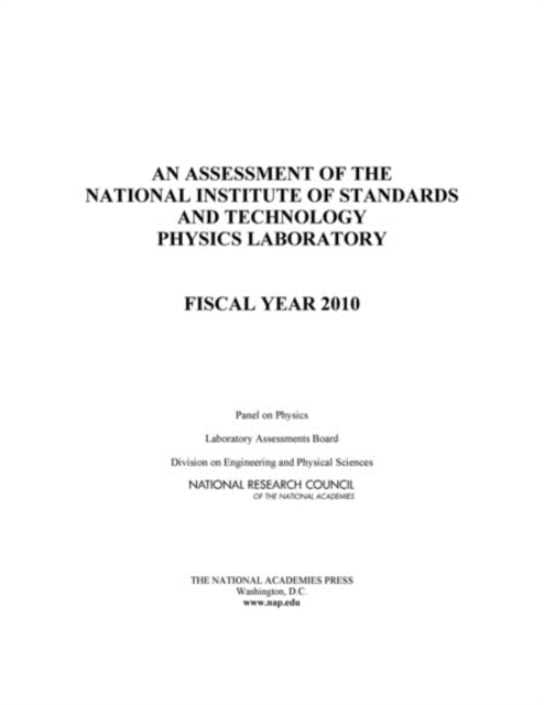 An Assessment of the National Institute of Standards and Technology Physics Laboratory : Fiscal Year 2010, EPUB eBook