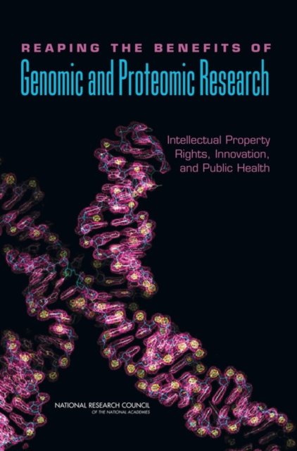 Reaping the Benefits of Genomic and Proteomic Research : Intellectual Property Rights, Innovation, and Public Health, EPUB eBook