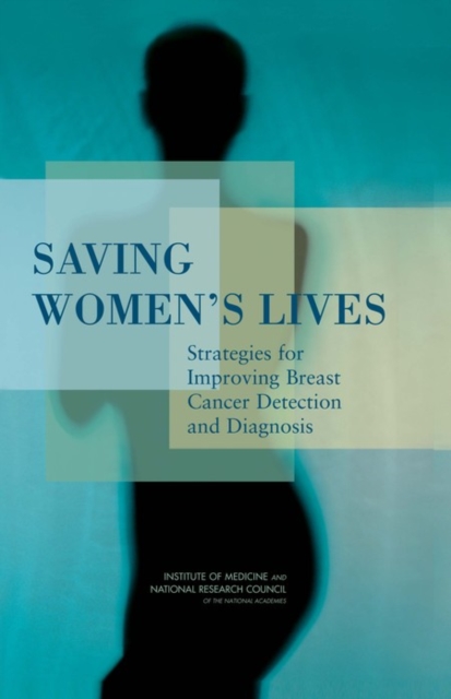 Saving Women's Lives : Strategies for Improving Breast Cancer Detection and Diagnosis, EPUB eBook